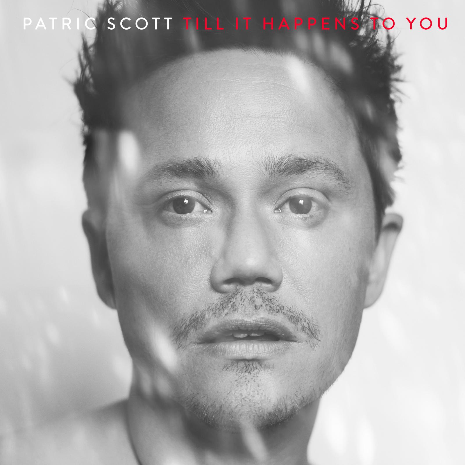 Patric Scott — Till It Happens To You